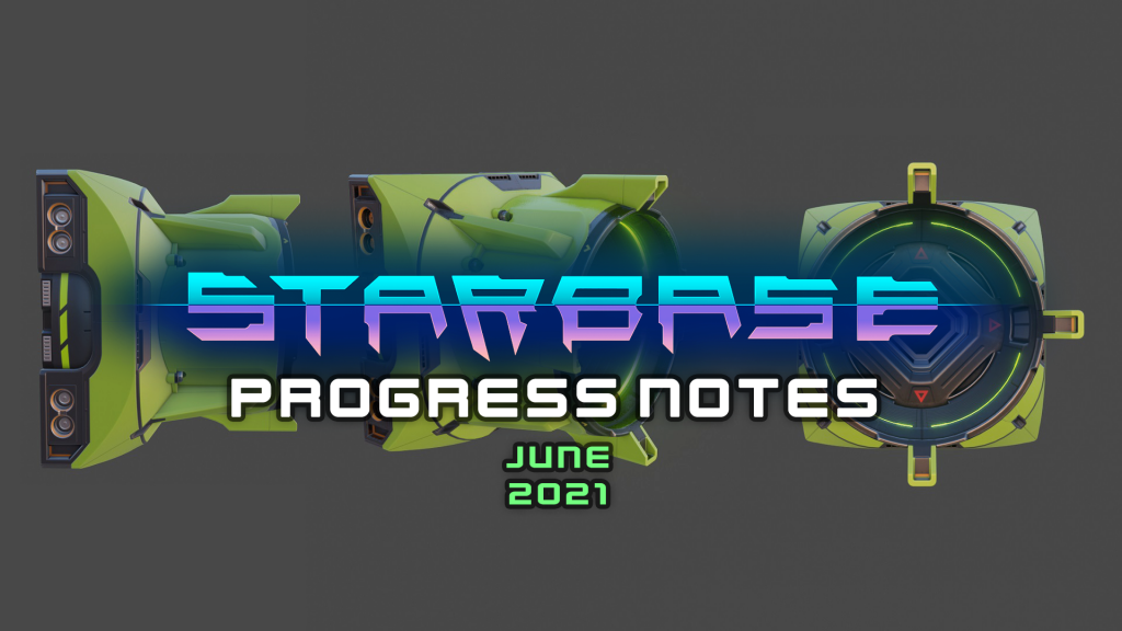 Starbase Progress Notes: Week 22 (2021) | Frozenbyte